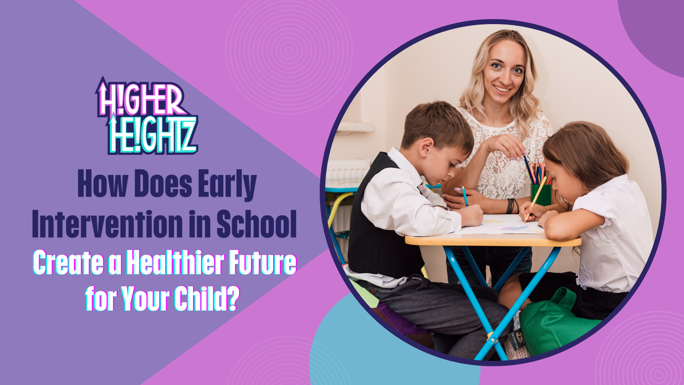 How Does Early Intervention in School Create a Healthier Future for Your Child?