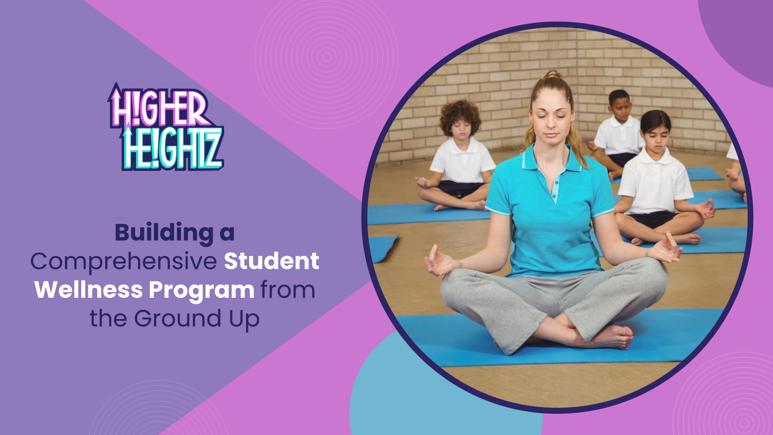 Building a Comprehensive Student Wellness Program from the Ground Up