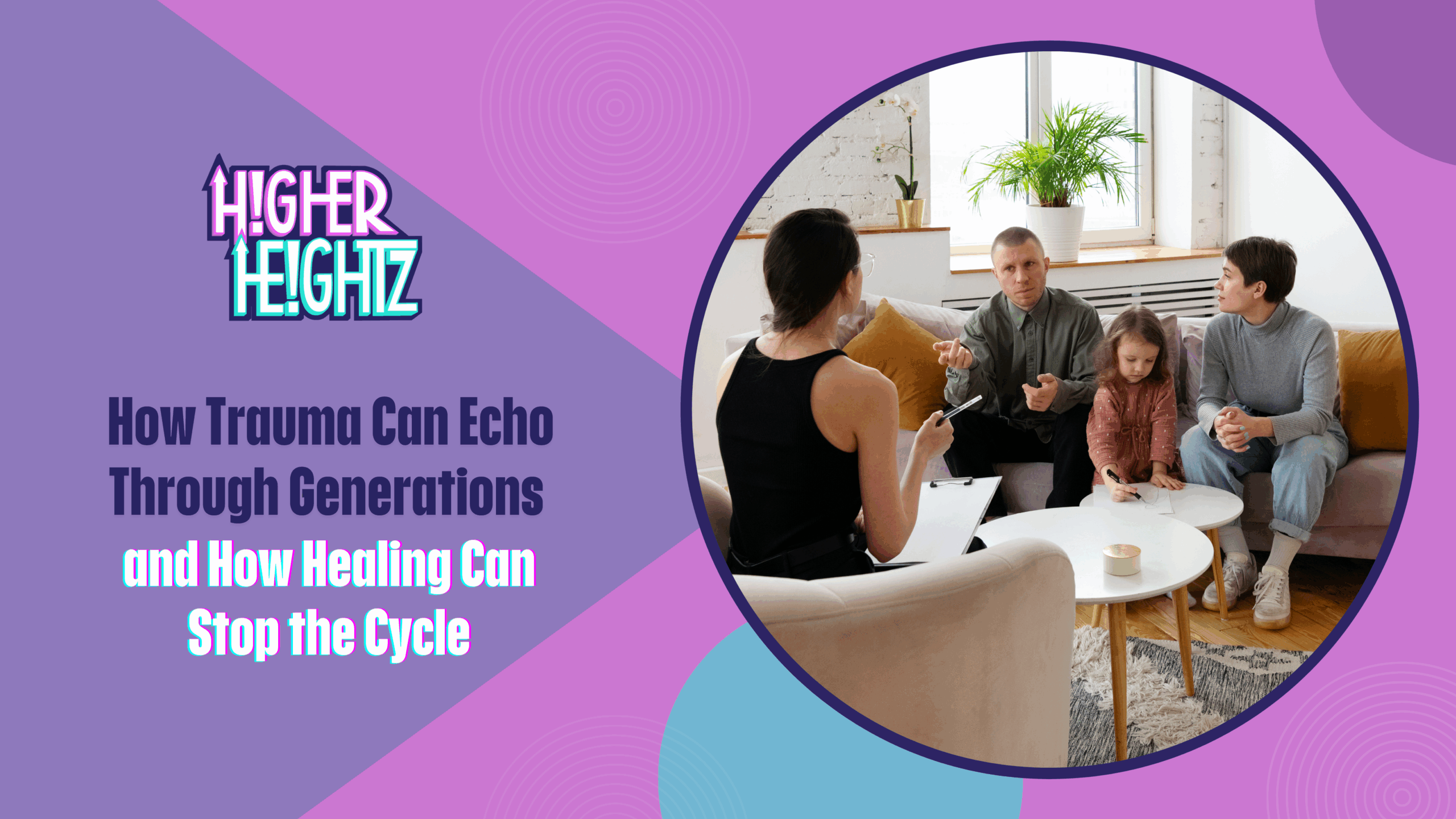 How Trauma Can Echo Through Generations and How Healing Can Stop the Cycle