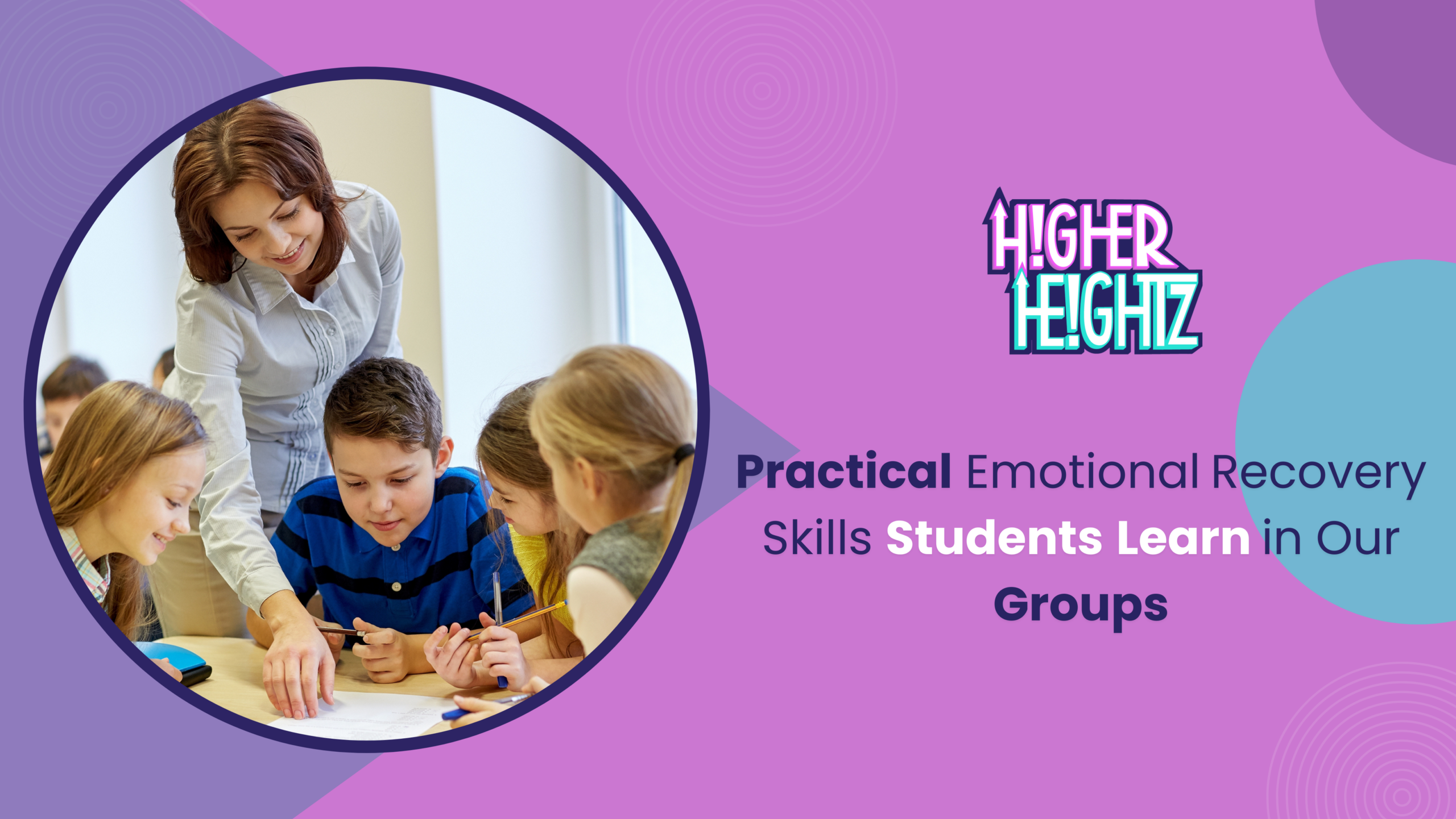 Practical Emotional Recovery Skills Students Learn in Our Groups