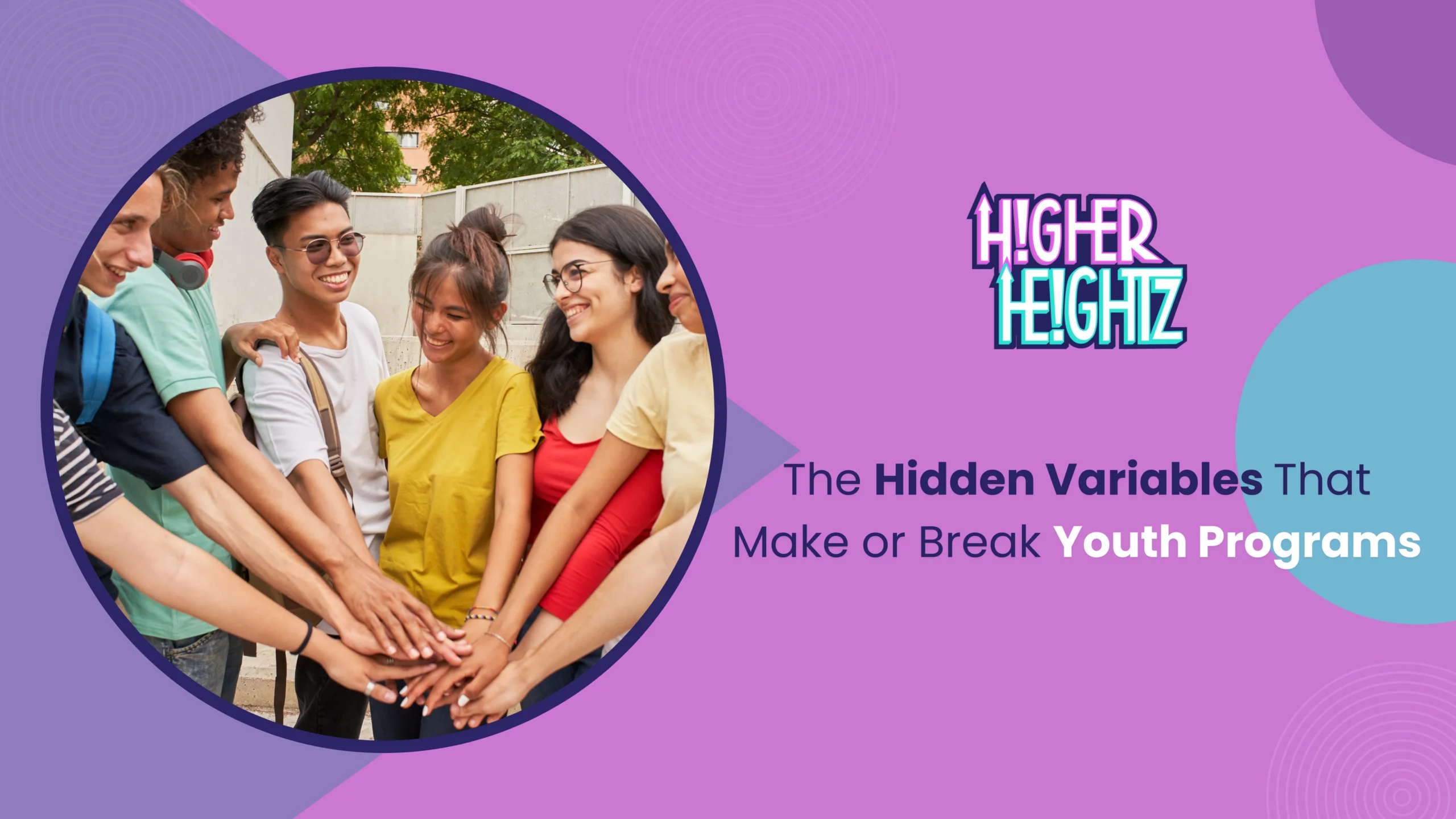 The Hidden Variables That Make or Break Youth Programs